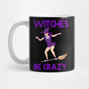 Witches Be Crazy Funny Halloween Design Mug